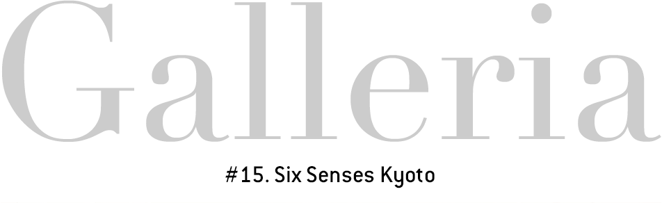 Galleria-15-Six Senses Kyoto