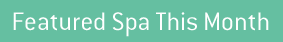 Featured Spa This Month